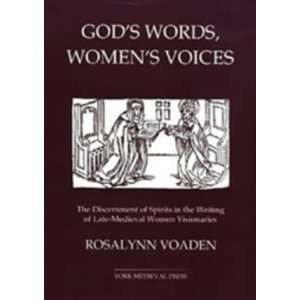 Gods Words, Womens Voices The Discernment of Spirits in the Writing