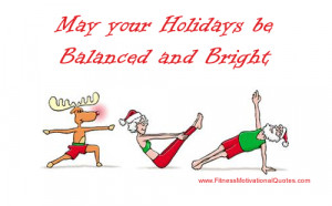 ... best you can over the holidays to be as healthy and workout as much as