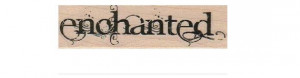 Rubber stamp ENCHANTED Quote wood Mounted by pinkflamingo61, $7.75