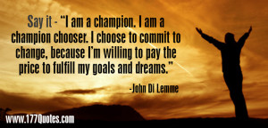 ... am a champion chooser i choose to commit to change because i m