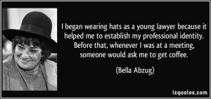 began wearing hats as a young lawyer because it helped me to ...