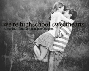 High school sweetheart love quotes