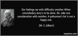 Our feelings we with difficulty smother When constabulary duty's to be ...