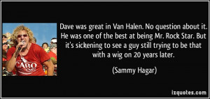 Halen. No question about it. He was one of the best at being Mr. Rock ...