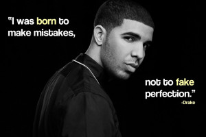 ... Quotes About Love: I Was Born To Make Mistakes A Drake Quotes About