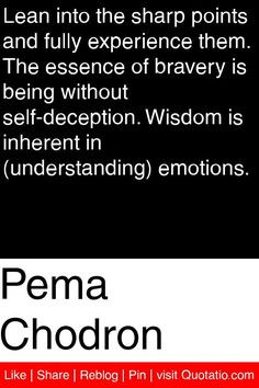 ... self-deception. Wisdom is inherent in (understanding) emotions. #
