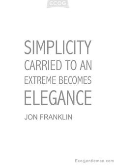 Image Quotes by Jon Flanklin Simplicity carried to an extreme becomes ...