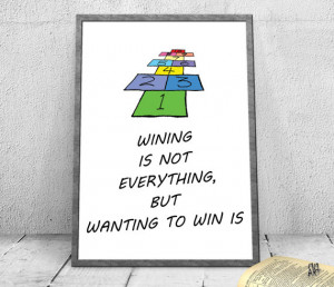 Winning is not everything but wanting..., Vince Lombard quote ...