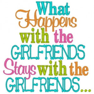 Sayings (3822) What Happens With The Girlfriends... 5x7