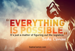 SASHA SAYS: Everything is Possible