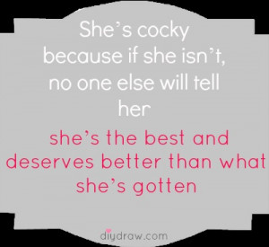 if she isn't no one else will tell her she's the best and deserves ...