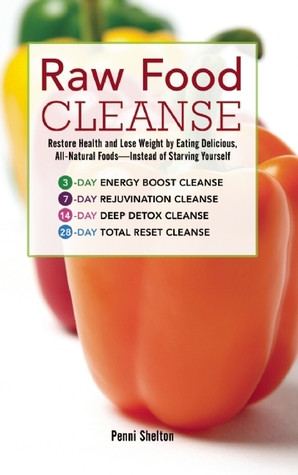 Raw Food Cleanse: Restore Health and Lose Weight by Eating Delicious ...