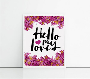 Floral typography art, love quotes, hello my love. Pink flowers wall ...