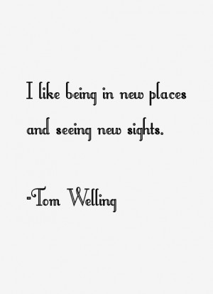 Tom Welling Quotes amp Sayings