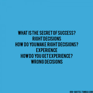 ... The Secret Of Success Right Decisions How Do You Make Right Decisions