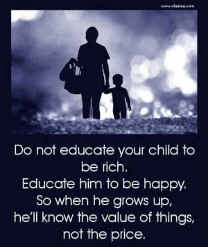 Nice parents quotes-thoughts-Child-Education-Price-Value-Rich