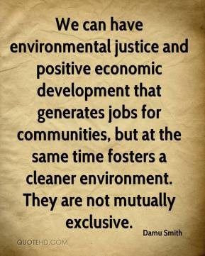 ... time fosters a cleaner environment. They are not mutually exclusive