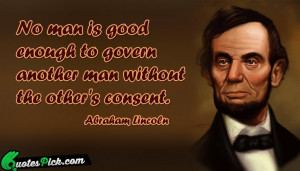 No Man Is Good by abraham-lincoln Picture Quotes