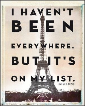 Haven't Been Everywhere, But It's On My List - Susan Sontag