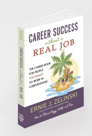 Attain Career Success Without a Real Job