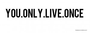 Click to view you only live once ghetto facebook cover