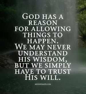 God Has A Reason For Allowing Things To Happen