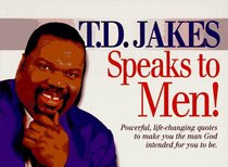 Search - T.D. Jakes Speaks to Men!: Powerful, Life-Changing Quotes to ...