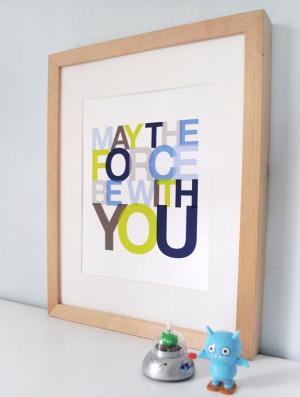 May The Force Be With You Star Wars nursery print - favorite sayings ...