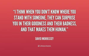 quote-David-Morrissey-i-think-when-you-dont-know-where-227232_1.png