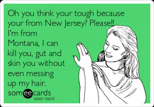oh-you-think-your-tough-because-your-from-new-jersey-please-im-from ...