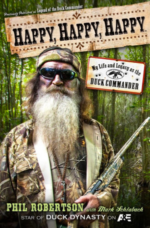 Duck Dynasty Phil Robertson book cover autobiography Happy Happy Happy