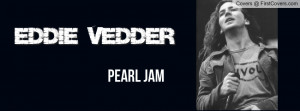 Eddie Vedder Profile Facebook Covers