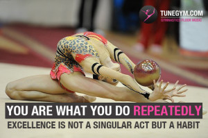 gymnastics motivational quote: you are what you do repeatedly