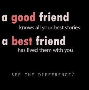 good friend and best friend