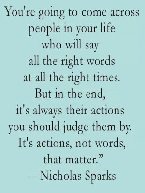 Actions speak louder than words!