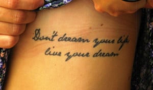 tattoo don't dream your life, live your dream
