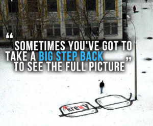 Step Back And Take A Look