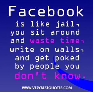 Funny-Facebook-Status-Quotes-Sayings-Facebook-is-like-jail-you-sit