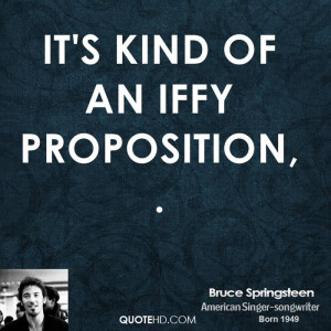 It's kind of an iffy proposition,.