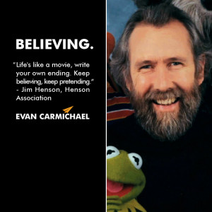... ending. Keep believing, keep pretending.” – Jim Henson #Believe