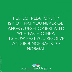 Perfect relationship is not that you never get angry, upset or ...