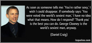 quote-as-soon-as-someone-tells-me-you-re-rather-sexy-i-wish-i-could ...