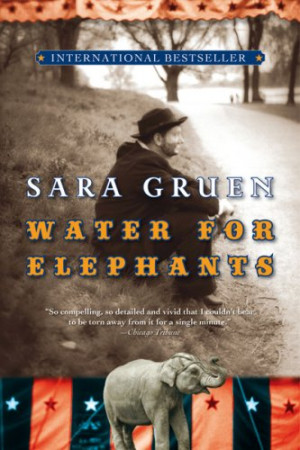Water For Elephants- Sara Gruen