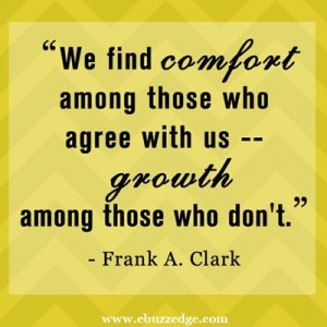 ... those who agree with us -- growth among those who don't. - F.A.Clark