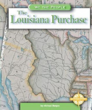 Start by marking “The Louisiana Purchase” as Want to Read: