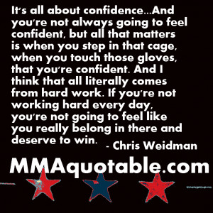 Here are some great quotes from Long Island native Chris Weidman: