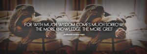 ... get this for with much wisdom comes much sorrow Facebook Cover Photo