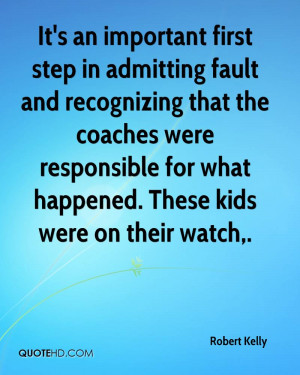 It's an important first step in admitting fault and recognizing that ...