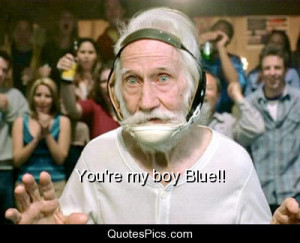 You’re my boy Blue!! – Old School
