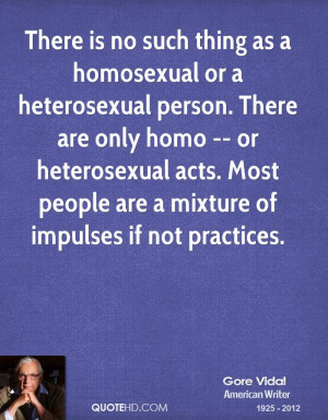 or a heterosexual person. There are only homo -- or heterosexual ...